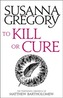 To Kill Or Cure