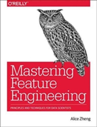 Feature Engineering for Machine Learning
