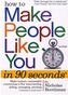 How to Make People Like You in 90 Seconds or Less