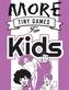 More Tiny Games for Kids
