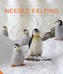 The Natural World of Needle Felting