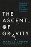 The Ascent of Gravity