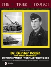 Tiger Project -- A Series Devoted to Germany's World War II Tiger Tank Crews
