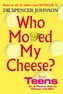 Who Moved My Cheese For Teens