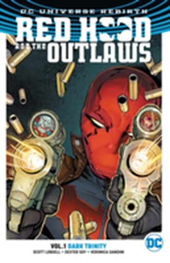 Red Hood And The Outlaws Vol. 1 Dark Trinity (Rebirth)