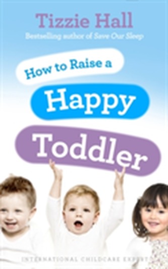 How to Raise a Happy Toddler