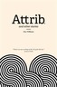 Attrib. and other stories