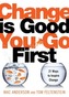 Change Is Good...You Go First