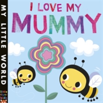 I Love My Mummy