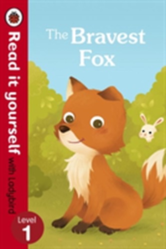 The Bravest Fox - Read it yourself with Ladybird: Level 1