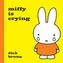 Miffy is Crying