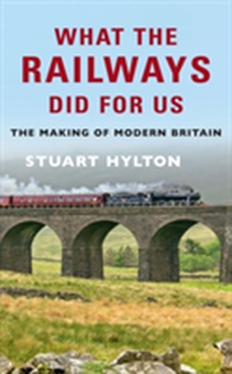 What the Railways Did For Us