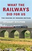 What the Railways Did For Us