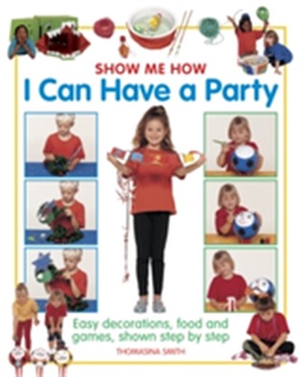 Show Me How: I Can Have a Party