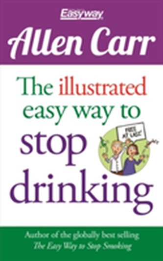 Allen Carr The Illustrated Easy Way to Stop Drinking
