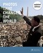 Photos That Changed the World