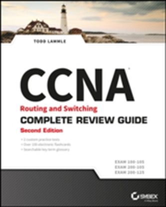 CCNA Routing and Switching Complete Review Guide (Exams 100-105, 200-105, 200-125) 2E