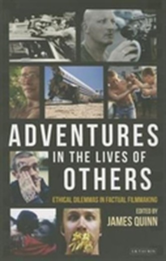 Adventures in the Lives of Others: Ethical Dilemmas in Factual Filmmaking