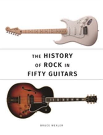 The History of Rock in 50 Guitars