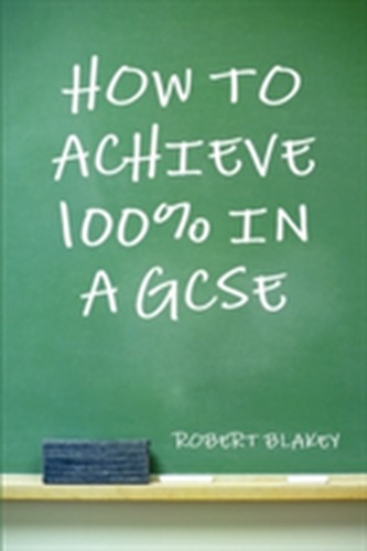 How to Achieve 100% in a GCSE
