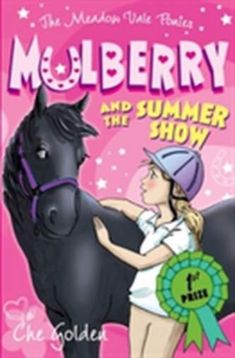 The Meadow Vale Ponies: Mulberry and the Summer Show