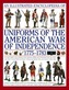 Illustrated Encyclopedia of Uniforms of the American War of Independence