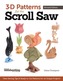 3-D Patterns for the Scroll Saw, Rev Edn