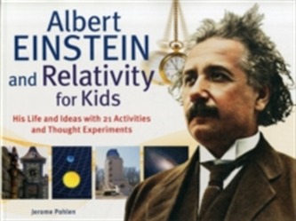 Albert Einstein and Relativity for Kids