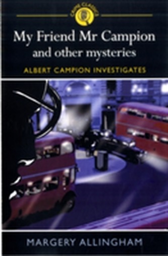 My Friend Mr Campion and Other Mysteries
