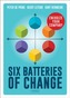 Six Batteries of Change