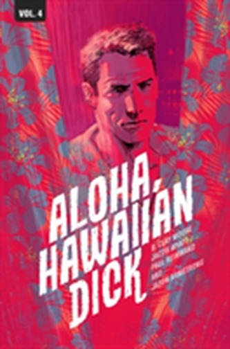 Hawaiian Dick Volume 4: Aloha, Hawaiian Dick