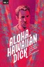 Hawaiian Dick Volume 4: Aloha, Hawaiian Dick