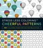 Stress Less Coloring - Cheerful Patterns