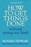 How to Get Things Done Without Trying Too Hard 2e