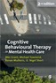 Cognitive Behavioural Therapy in Mental Health Care