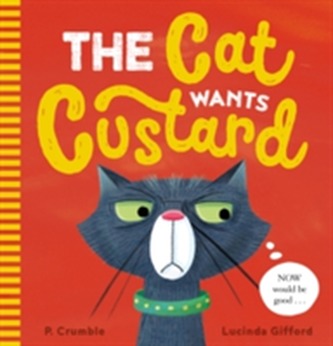 The Cat Wants Custard