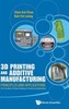 3d Printing And Additive Manufacturing: Principles And Applications (With Companion Media Pack) - Fourth Edition Of Rapi