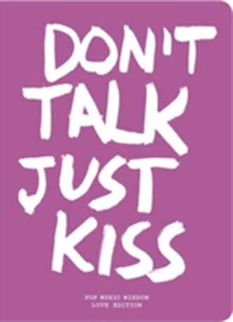 Don't Talk, Just Kiss