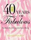 Forty Years of Fabulous