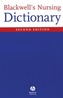 Blackwell's Nursing Dictionary 2E