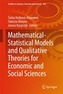 Mathematical-Statistical Models and Qualitative Theories for Economic and Social Sciences