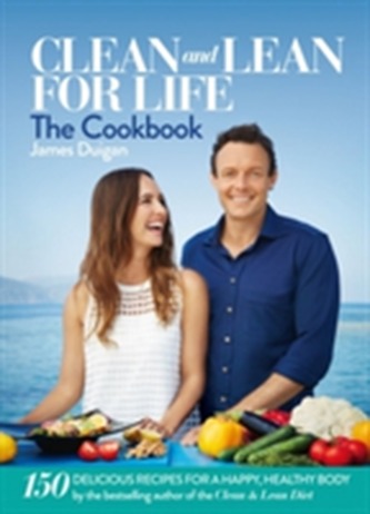 Clean and Lean for Life: The Cookbook