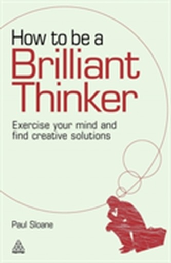 How to be a Brilliant Thinker