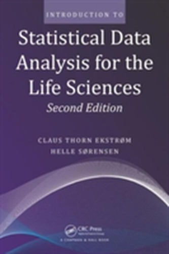 Introduction to Statistical Data Analysis for the Life Sciences, Second Edition