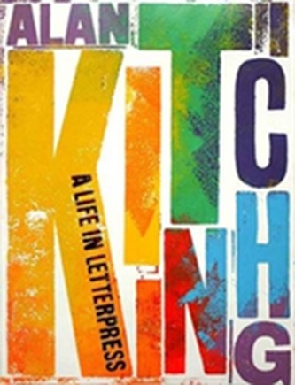 Alan Kitching: A Life in Letterpress