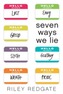 Seven Ways We Lie