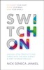 Switch On: Reconnect your heart. Rewire your brain. Remix your world.