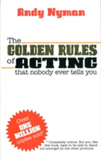 The Golden Rules of Acting that Nobody Ever Tells You