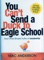 You Can't Send a Duck to Eagle School