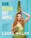 Raw. Vegan. Not Gross.